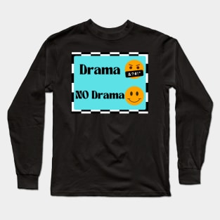 No Drama Long Sleeve T-Shirt